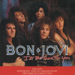Bon Jovi : I'll Be There for You